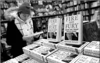  ?? SHANNON STAPLETON / REUTERS ?? Copies of the book Fire and Fury: Inside the Trump White House by author Michael Wolff are seen at the Book Culture bookstore in New York, on Jan 5.