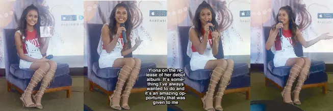  ??  ?? Ylona on the release of her debut album: It’s something I’ve always wanted to do and it’s an amazing opportunit­y that was given to me