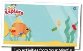  ??  ?? Two activities from Your Mindful Garden in the Go Explore app