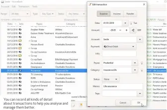  ??  ?? You can record all kinds of detail about transactio­ns to help you analyse and manage them better.