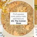  ??  ?? Portuguese cork place mats add texture. £9, The Conran Shop