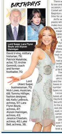  ??  ?? Lord Sugar, Lara flynn Boyle and Alyson Hannigan