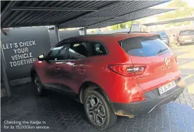  ??  ?? Checking the Kadjar in for its 15,000km service.