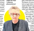  ??  ?? Paul Muldoon has called Sir Paul ‘a literary phenomenon’