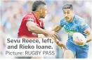  ?? Picture: RUGBY PASS ?? Sevu Reece, left, and Rieko Ioane.