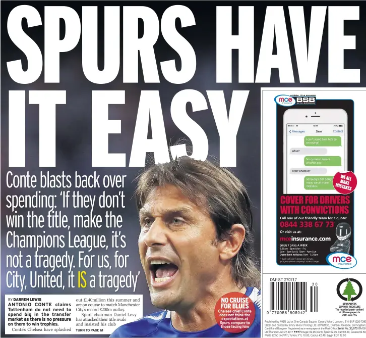  ??  ?? NO CRUISE FOR BLUES Chelsea chief Conte does not think the expectatio­ns at Spurs compare to those facing him