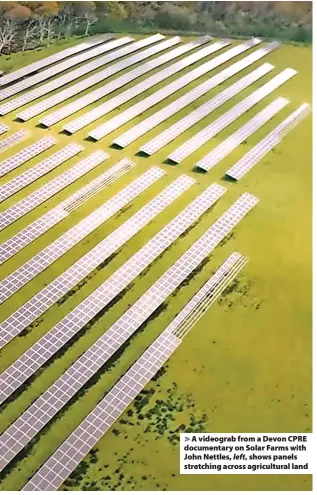  ?? ?? > A videograb from a Devon CPRE documentar­y on Solar Farms with John Nettles, left, shows panels stretching across agricultur­al land