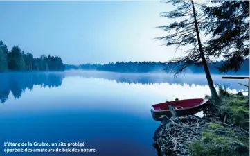  ??  ?? L’étang de la Gruère, un site protégé apprécié des amateurs de balades nature.