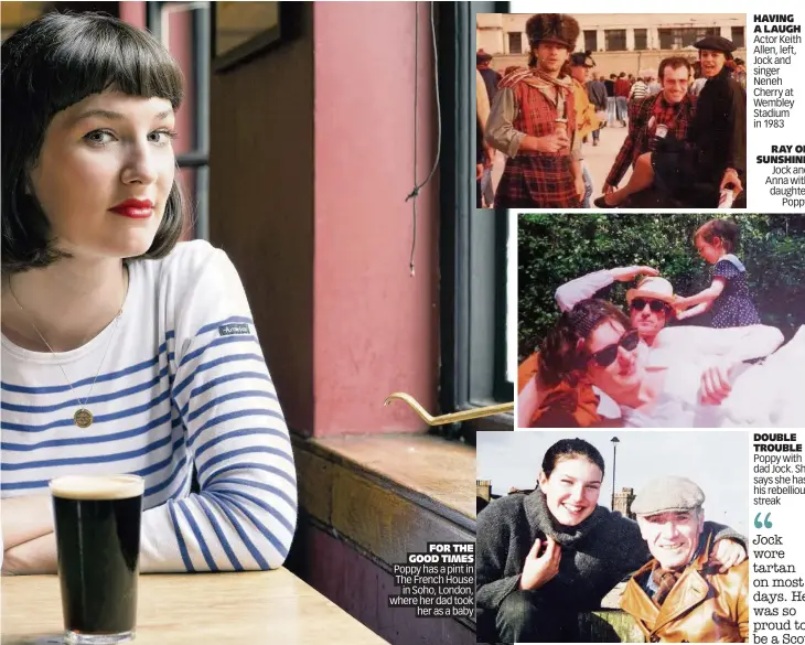  ??  ?? FOR THE GOOD TIMES Poppy has a pint in The French House in Soho, London, where her dad took her as a baby HAVING A LAUGH Actor Keith Allen, left, Jock and singer Neneh Cherry at Wembley Stadium in 1983
RAY OF SUNSHINE Jock and Anna with daughter Poppy...