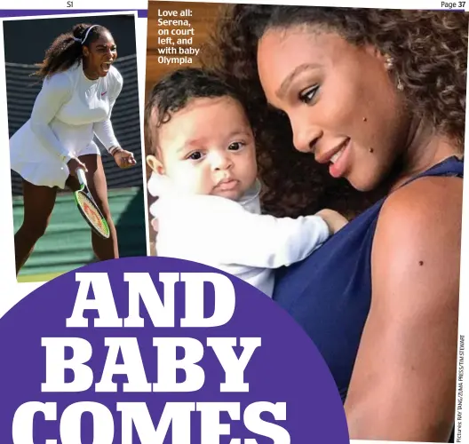  ??  ?? Love all: Serena, on court left, and with baby Olympia