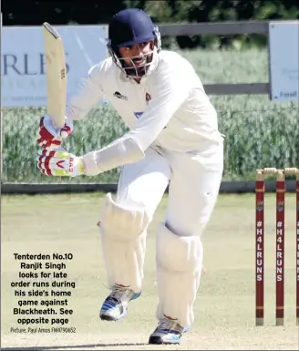  ?? Picture: Paul Amos FM4790652 ?? Tenterden No.10 Ranjit Singh looks for late order runs during his side’s home game against Blackheath. See opposite page