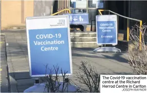  ?? JOSEPH RAYNOR ?? The Covid-19 vaccinatio­n centre at the Richard Herrod Centre in Carlton