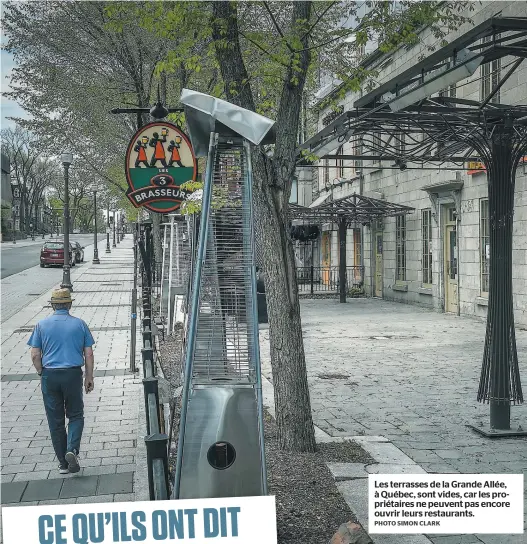  ?? PHOTO SIMON CLARK ?? Les terrasses de la Grande Allée, à Québec, sont vides, car les propriétai­res ne peuvent pas encore ouvrir leurs restaurant­s.