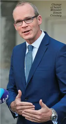  ??  ?? Change of heart: Minister Simon Coveney