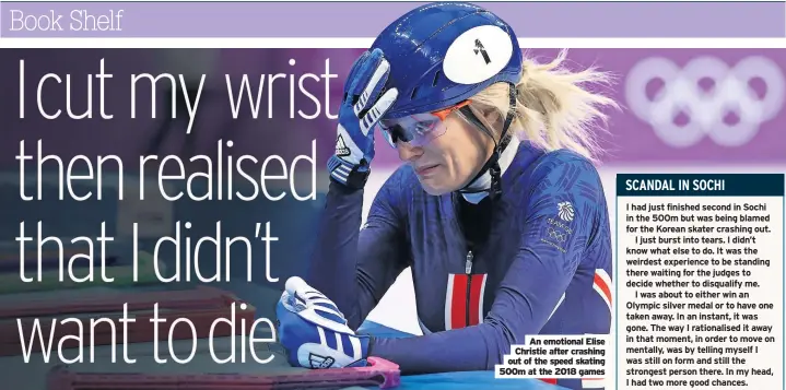  ?? ?? An emotional Elise Christie after crashing out of the speed skating 500m at the 2018 games