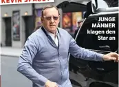  ??  ?? KEVIN SPACEY JUNGE MÄNNER klagen den Star an