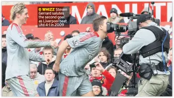  ??  ?? G WHIZZ Steven Gerrard salutes the second goal as Liverpool beat Utd 4-1 in 2009