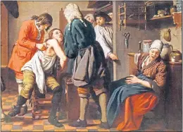  ??  ?? Jan Josef Horemans’s painting shows an 18th Century surgery