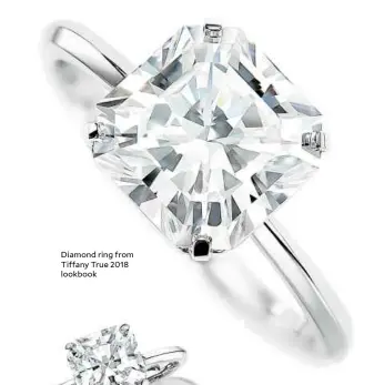 ??  ?? Diamond ring from Tiffany True 2018 lookbook