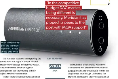  ??  ?? MQA compatibil­ity puts the Meridian Explorer 2 a step ahead of its rivals