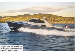  ??  ?? Elegant lines are backed up by a light but strong carbon fibre hull on IPS drives