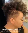  ??  ?? TISHA CAMPBELL-MARTIN ADD A CURLY EXTENSION