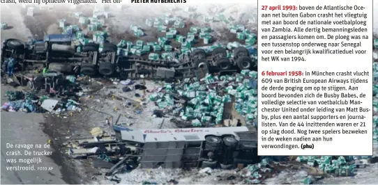  ?? FOTO AP ?? De ravage na de crash. De trucker was mogelijk verstrooid.