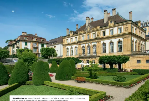  ??  ?? L’hôtel Dupeyrou, splendide petit château du xviiie siècle, avec son jardin à la française, où s’est installé un restaurant gastronomi­que à la belle réputation.