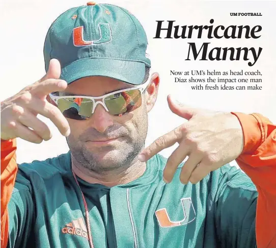  ?? ALAN DIAZ/AP ?? After building a reputation as an up-and-coming defensive coordinato­r at the FBS level, Manny Diaz is working to quickly change the trajectory of the UM program as head coach.