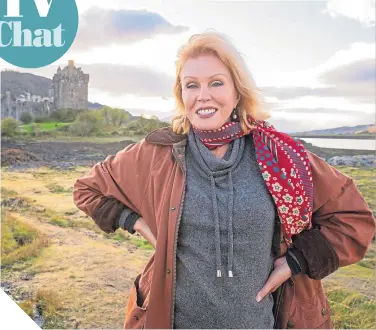  ??  ?? Joanna Lumley visits Eilean Donan Castle in her travelogue Home Sweet Home