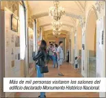  ??  ?? Más de mil personas visitaron los salones del edificio declarado Monumento Histórico Nacional.