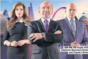  ??  ?? AIR WE GO Sugar with sidekicks Baroness Brady and Claude Littner