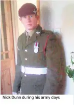  ??  ?? Nick Dunn during his army days