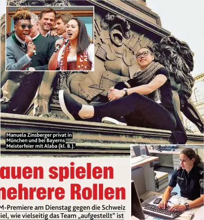  ??  ?? Manuela Zinsberger privat in München und bei Bayerns Meisterfei­er mit Alaba ( kl. B.).
RekordTorj­ägerin Nina Burger arbeitet( e) als Polizeiins­pektorin im Wiener Zentrum.
