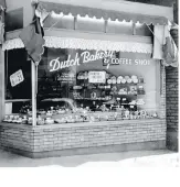  ??  ?? THE DUTCH BAKERY AND COFFEE SHOP IN 1959.