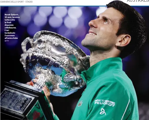  ?? GETTY ?? Novak Djokovic, 32 anni, ha vinto tutte e otto le finali disputate a Melbourne. E ieri ha dedicato il successo all’amico Kobe