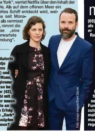  ??  ?? Ob Autorin Jantje Friese (43) und ihr Mann, Regisseur Baran bo Odar (42), wohl mit ihrer neuen Serie an den Erfolg von „Dark“anknüpfen können?