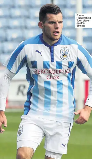  ??  ?? Former Huddersfie­ld Town player Jordan Sinnott