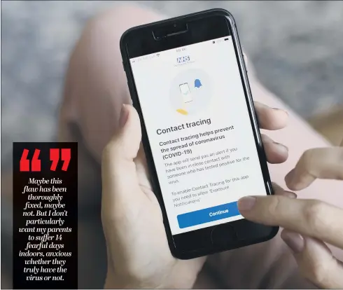  ?? PICTURE: GETTY IMAGES ?? PROBLEMS WITH APP: ‘ When we know that the app is entirely reliable, I will have no compunctio­n whatsoever about supporting Mum and Dad to use it.’