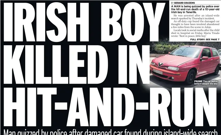  ??  ?? PROBE The car police believe struck the boy