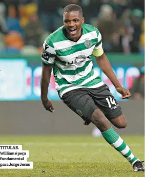  ??  ?? TITULAR. William é peça fundamenta­l para Jorge Jesus