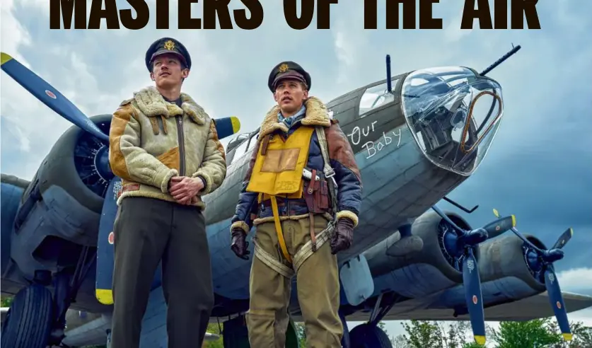  ?? APPLE TV+ ?? Callum Turner (left) and Austin Butler in “Masters of the Air.” The nine-part Apple TV+ series, a companion to “Band of Brothers” and “The Pacific,” premieres Friday.