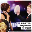  ??  ?? PIE-EYED: Cheryl braces for impact
