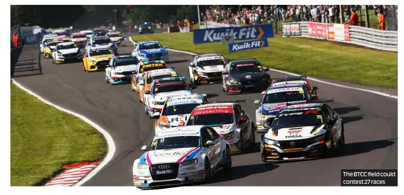  ??  ?? The BTCC field could contest 27 races