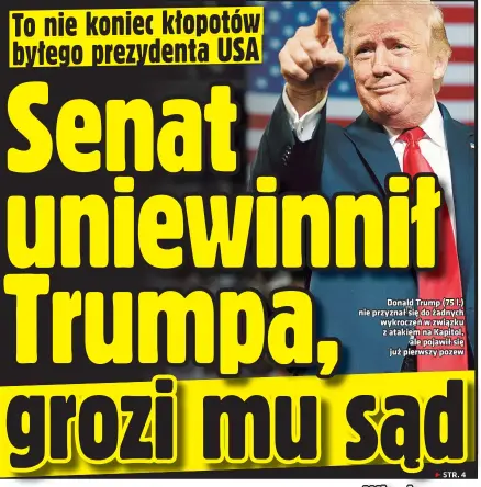  ??  ?? Donald Trump (75 l.) nie przyznał się do żadnych wykroczeń w związku z atakiem na Kapitol,
ale pojawił się już pierwszy pozew