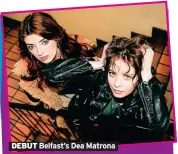  ?? ?? DEBUT Belfast’s Dea Matrona