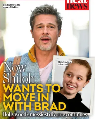  ?? ?? Brad wants to see more of his kids
Shiloh is close to her dad
