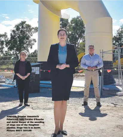  ?? Picture: MATT TAYLOR ?? STALLED: Premier Annastacia Palaszczuk with Coralee O’rourke and Aaron Harper at the unveiling of stage one of the Haughton pipeline. Stage two is in doubt.