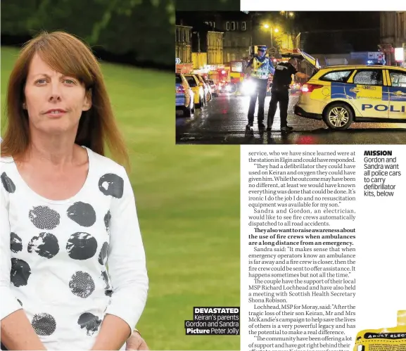  ??  ?? DEVASTATED Keiran’s parents Gordon and Sandra Picture Peter Jolly MISSION Gordon and Sandra want all police cars to carry defibrilla­tor kits, below