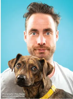  ?? ?? Photograph­er Pete Thorne with his rescue dog Gertie